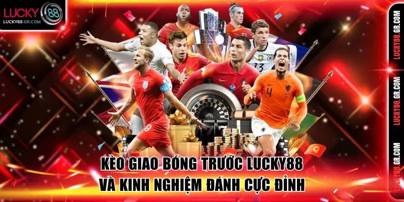 Kèo giao bóng trước