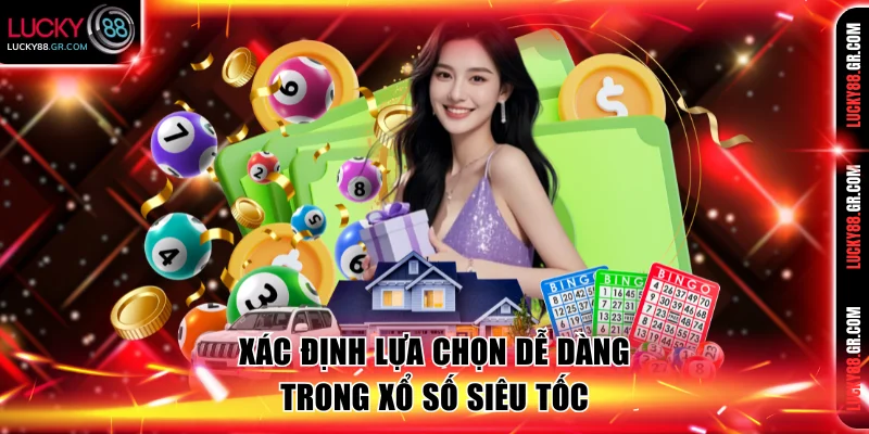 Xác định lựa chọn dễ dàng trong xổ số siêu tốc